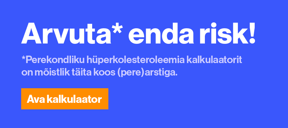 Arvuta enda perekondliku hüperkolesteroleemia risk!